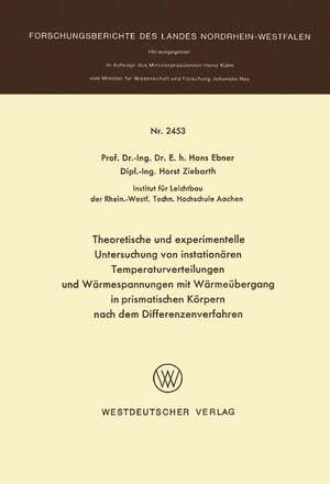 Theoretische und experimentelle Untersuchung von instationären Temperaturverteilungen und Wärmespannungen mit Wärmeübergang in prismatischen Körpern nach dem Differenzenverfahren de Hans Ebner