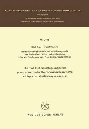 Die Stabilität einfach gekoppelter, parametererregter Drehschwingungssysteme mit typischen Ausführungsbeispielen de Herbert Krumm