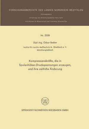 Kompressionskräfte, die in Spulenhülsen Druckspannungen erzeugen, und ihre zeitliche Änderung de Oskar Becker