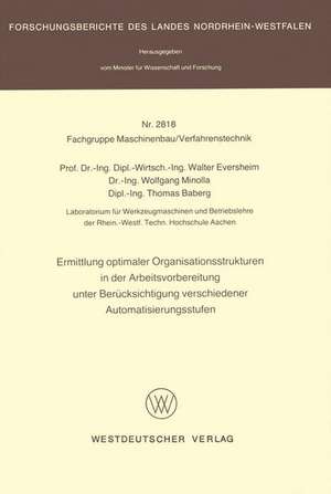 Ermittlung optimaler Organisationsstrukturen in der Arbeitsvorbereitung unter Berücksichtigung verschiedener Automatisierungsstufen de Walter Eversheim