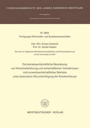 Die betriebswirtschaftliche Beurteilung von Wirtschaftsführung und wirtschaftlichen Verhältnissen nicht erwerbswirtschaftlicher Betriebe unter besonderer Berücksichtigung der Krankenhäuser de Evelyn Guthardt