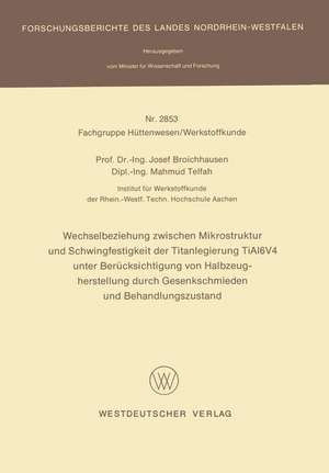 Wechselbeziehung zwischen Mikrostruktur und Schwingfestigkeit der Titanlegierung TiAl6V4 unter Berücksichtigung von Halbzeugherstellung durch Gesenkschmieden und Behandlungszustand de Josef Broichhausen