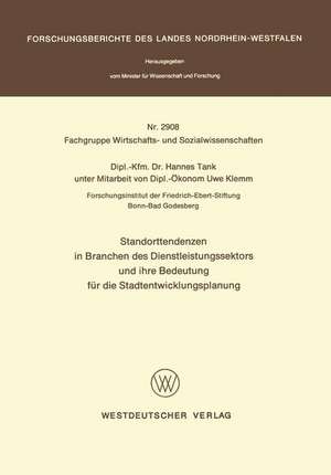 Standorttendenzen in Branchen des Dienstleistungssektors und ihre Bedeutung für die Stadtentwicklungsplanung de Hannes Tank