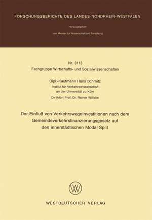 Der Einfluß von Verkehrswegeinvestitionen nach dem Gemeindeverkehrsfinanzierungsgesetz auf den innerstädtischen Modal Split de Hans Schmitz