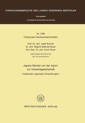 Japans Wandel von der Agrar- zur Industriegesellschaft: Fallstudien regionaler Entwicklungen de Josef Kreiner