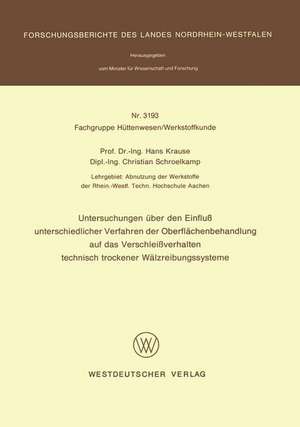 Untersuchungen über den Einfluß unterschiedlicher Verfahren der Oberflächenbehandlung auf das Verschleißverhalten technisch trockener Wälzreibungssysteme de Hans Krause