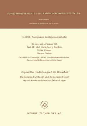 Ungewollte Kinderlosigkeit als Krankheit: Die sozialen Funktionen und die sozialen Folgen reproduktionsmedizinischer Behandlungen de Andreas Voss