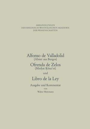 Alfonso de Valladolid. Ofrenda de Zelos. und Libro de la Ley: Ausgabe und Kommentar de NA Alfonso