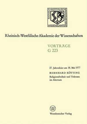 Religionsfreiheit und Toleranz im Altertum: 27. Jahresfeier am 18. Mai 1977 in Düsseldorf de Bernhard Kötting