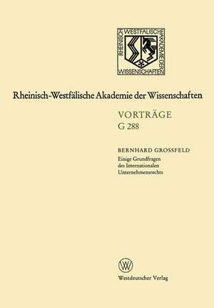 Einige Grundfragen des Internationalen Unternehmensrechts: 308. Sitsung am 21. Januar 1987 in Düsseldorf de Bernhard Großfeld