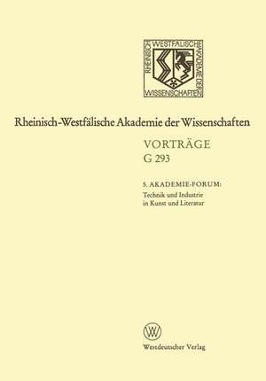 5. Akademie-Forum Technik und Industrie in Kunst und Literatur: 312. Sitzung am 24. Juni 1987 in Düsseldorf de Volker Neuhaus