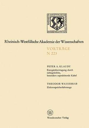 Energieübertragung durch tiefstgekühlte, besonders supraleitende Kabel. Elektrospeicherfahrzeuge: 203. Sitzung am 5. Januar 1972 in Düsseldorf de Peter Klaudy