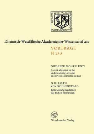 Recent advances in the understanding of some selective mechanisms in man. Entwicklungstendenzen der frühen Hominiden: 222. Sitzung am 6. Februar 1974 in Düsseldorf de Giuseppe Montalenti