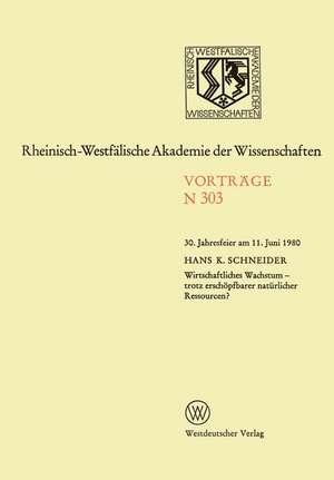 Wirtschaftliches Wachstum — trotz erschöpfbarer natürlicher Ressourcen?: 30. Jahresfeier am 11. Juni 1980 de Hans K. Schneider