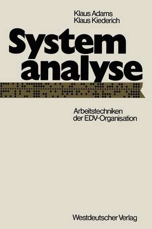 Systemanalyse: Arbeitstechniken der EDV-Organisation de Klaus Adams