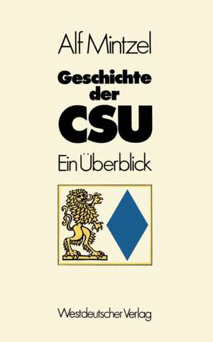 Geschichte der CSU: Ein Überblick de Alf Mintzel