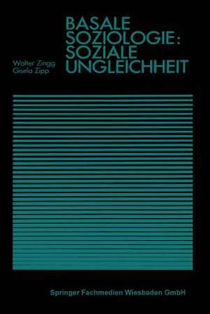 Basale Soziologie: Soziale Ungleichheit de Walter Zingg