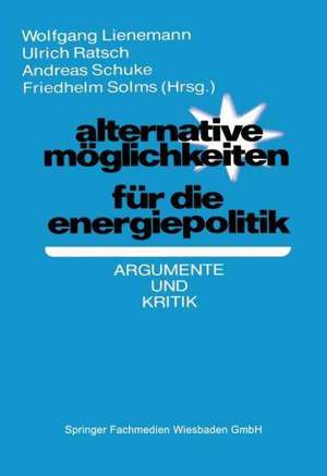 Alternative Möglichkeiten für die Energiepolitik: Argumente und Kritik de Wolfgang Lienemann