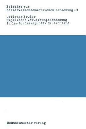 Empirische Verwaltungsforschung in der Bundesrepublik Deutschland: Eine Bibliographie-Analyse de Wolfgang Bruder