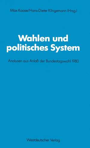 Wahlen und politisches System: Analysen aus Anlaß der Bundestagswahl 1980 de Max Kaase