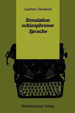 Simulation schizophrener Sprache de Joachim Diederich