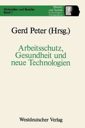 Arbeitsschutz, Gesundheit und neue Technologien de Peter Gerd