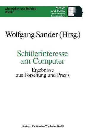 Schülerinteresse am Computer: Ergebnisse aus Forschung und Praxis de Wolfgang Sander