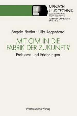 Mit CIM in die Fabrik der Zukunft?: Probleme und Erfahrungen de Angela Fiedler