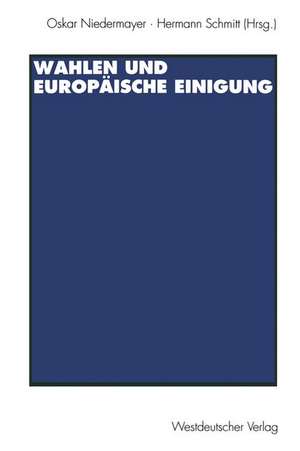 Wahlen und Europäische Einigung de Oskar Niedermayer