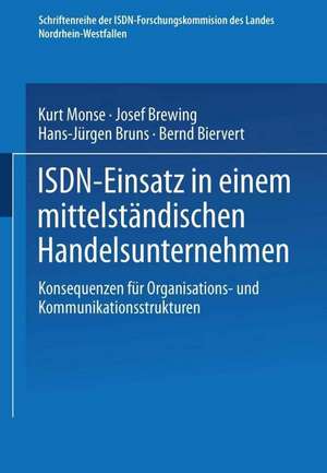 ISDN-Einsatz in einem mittelständischen Handelsunternehmen: Konsequenzen für Organisations- und Kommunikationsstrukturen de Bernd Biervert