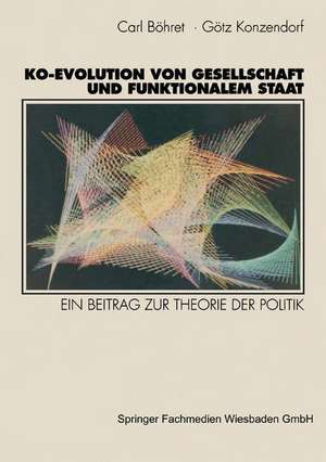 Ko-Evolution von Gesellschaft und funktionalem Staat: Ein Beitrag zur Theorie der Politik de Carl Böhret