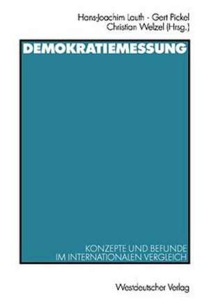 Demokratiemessung: Konzepte und Befunde im internationalen Vergleich de Hans-Joachim Lauth