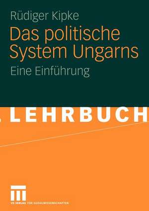 Das politische System Ungarns: Eine Einführung de Rüdiger Kipke