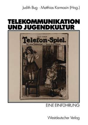 Telekommunikation und Jugendkultur: Eine Einführung de Judith Bug