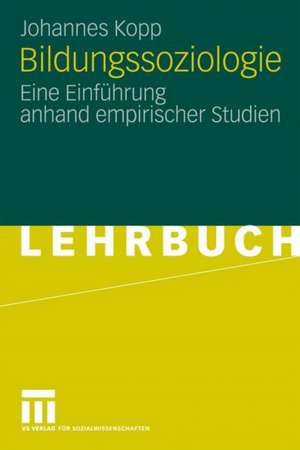 Bildungssoziologie: Eine Einführung anhand empirischer Studien de Johannes Kopp