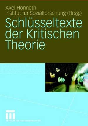 Schlüsseltexte der Kritischen Theorie de Axel Honneth