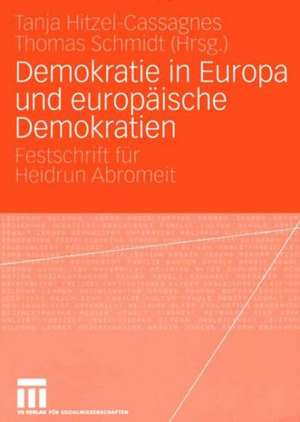 Demokratie in Europa und europäische Demokratien: Festschrift für Heidrun Abromeit de Tanja Hitzel-Cassagnes