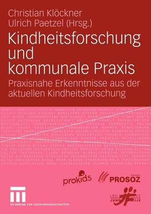 Kindheitsforschung und kommunale Praxis: Praxisnahe Erkenntnisse aus der aktuellen Kindheitsforschung de Christian Klöckner