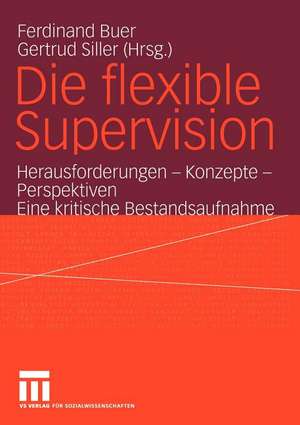 Die flexible Supervision: Herausforderungen — Konzepte — Perspektiven Eine kritische Bestandsaufnahme de Ferdinand Buer