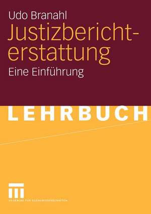 Justizberichterstattung: Eine Einführung de Udo Branahl