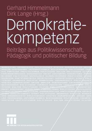 Demokratiekompetenz: Beiträge aus Politikwissenschaft, Pädagogik und politischer Bildung de Gerhard Himmelmann