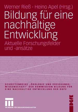 Bildung für eine nachhaltige Entwicklung: Aktuelle Forschungsfelder und -ansätze de Werner Rieß