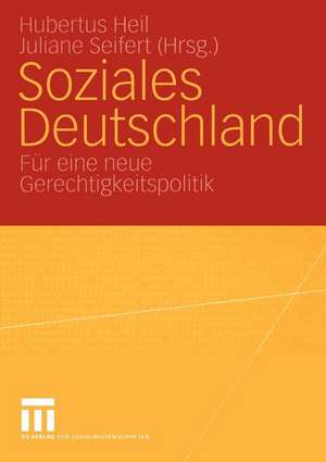 Soziales Deutschland: Für eine neue Gerechtigkeitspolitik de Hubertus Heil