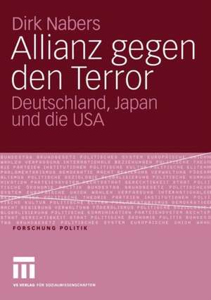 Allianz gegen den Terror: Deutschland, Japan und die USA de Dirk Nabers