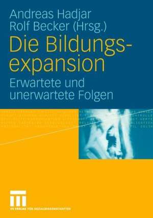 Die Bildungsexpansion: Erwartete und unerwartete Folgen de Andreas Hadjar