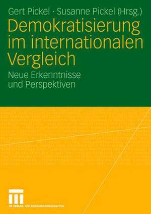 Demokratisierung im internationalen Vergleich: Neue Erkenntnisse und Perspektiven de Gert Pickel