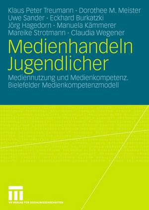 Medienhandeln Jugendlicher: Mediennutzung und Medienkompetenz. Bielefelder Medienkompetenzmodell de Klaus Peter Treumann