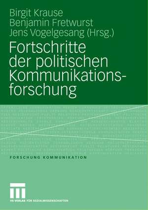 Fortschritte der politischen Kommunikationsforschung: Festschrift für Lutz Erbring de Birgit Krause