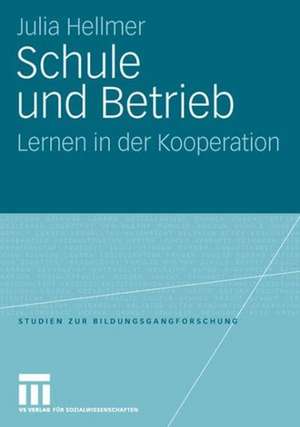 Schule und Betrieb: Lernen in der Kooperation de Julia Hellmer