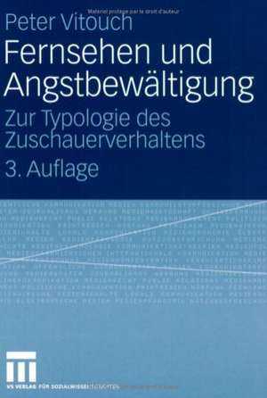 Fernsehen und Angstbewältigung: Zur Typologie des Zuschauerverhaltens de Peter Vitouch